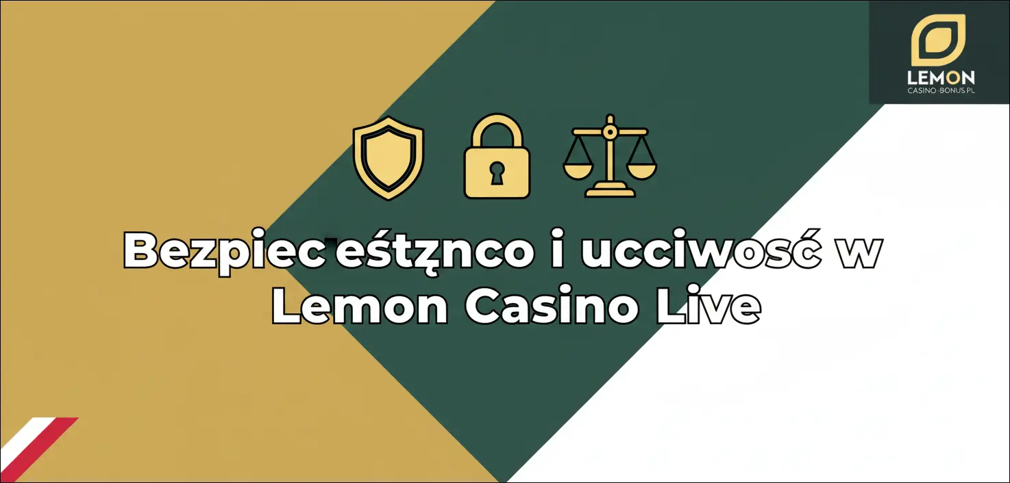 Bezpieczeństwo i uczciwość w Lemon Casino Live