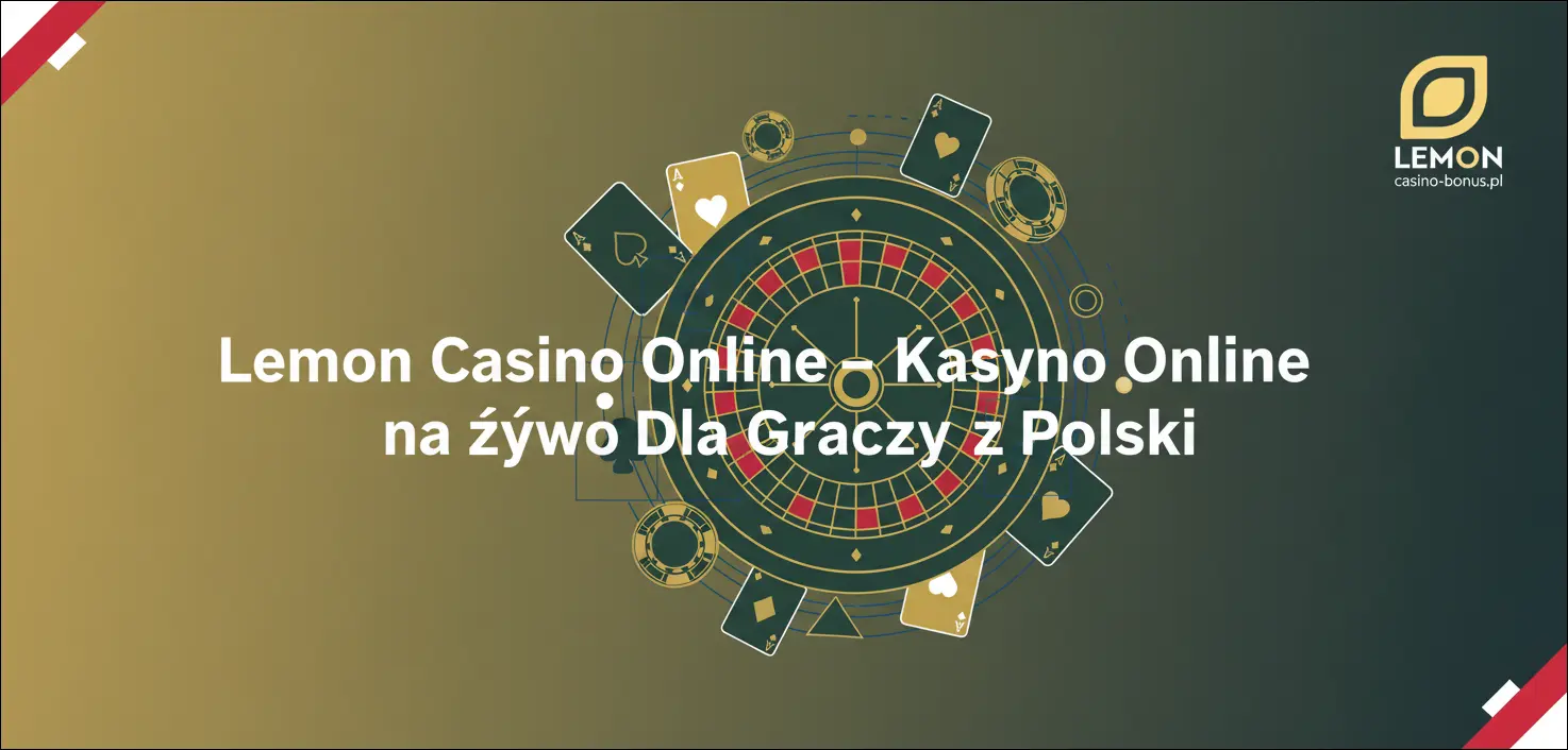 Lemon Casino Online – Kasyno Online na żywo dla graczy z Polski