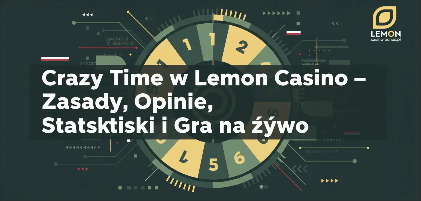 Crazy Time w Lemon Casino – Zasady, Opinie, Statystyki i Gra na żywo