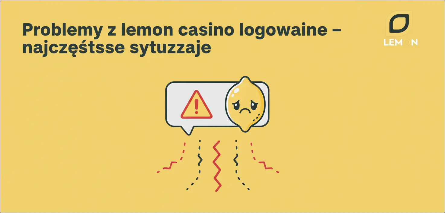 Problemy z Lemon Casino logowanie – najczęstsze sytuacje